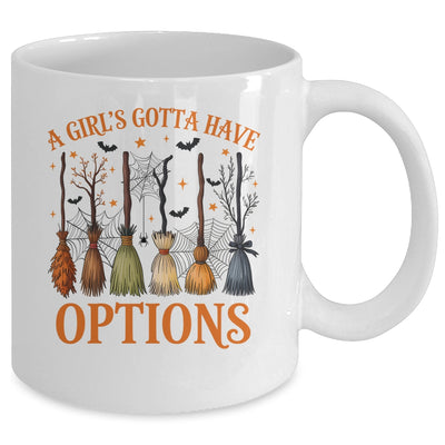 A Girl's Gotta Have Options Funny Broom Witches Halloween Mug | teecentury