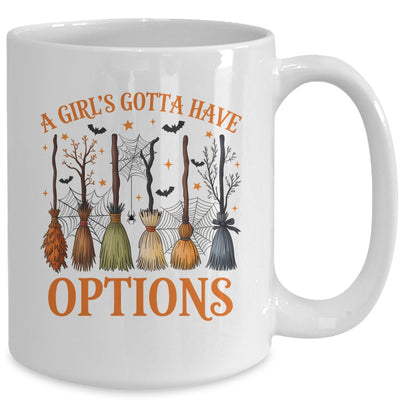 A Girl's Gotta Have Options Funny Broom Witches Halloween Mug | teecentury