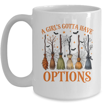 A Girl's Gotta Have Options Funny Broom Witches Halloween Mug | teecentury