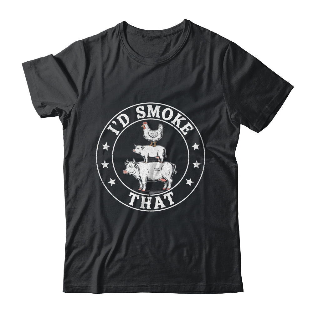 Chef Butcher BBQ Smoker I'd Smoke That Barbecue Pitmaster Shirt & Hoodie | teecentury