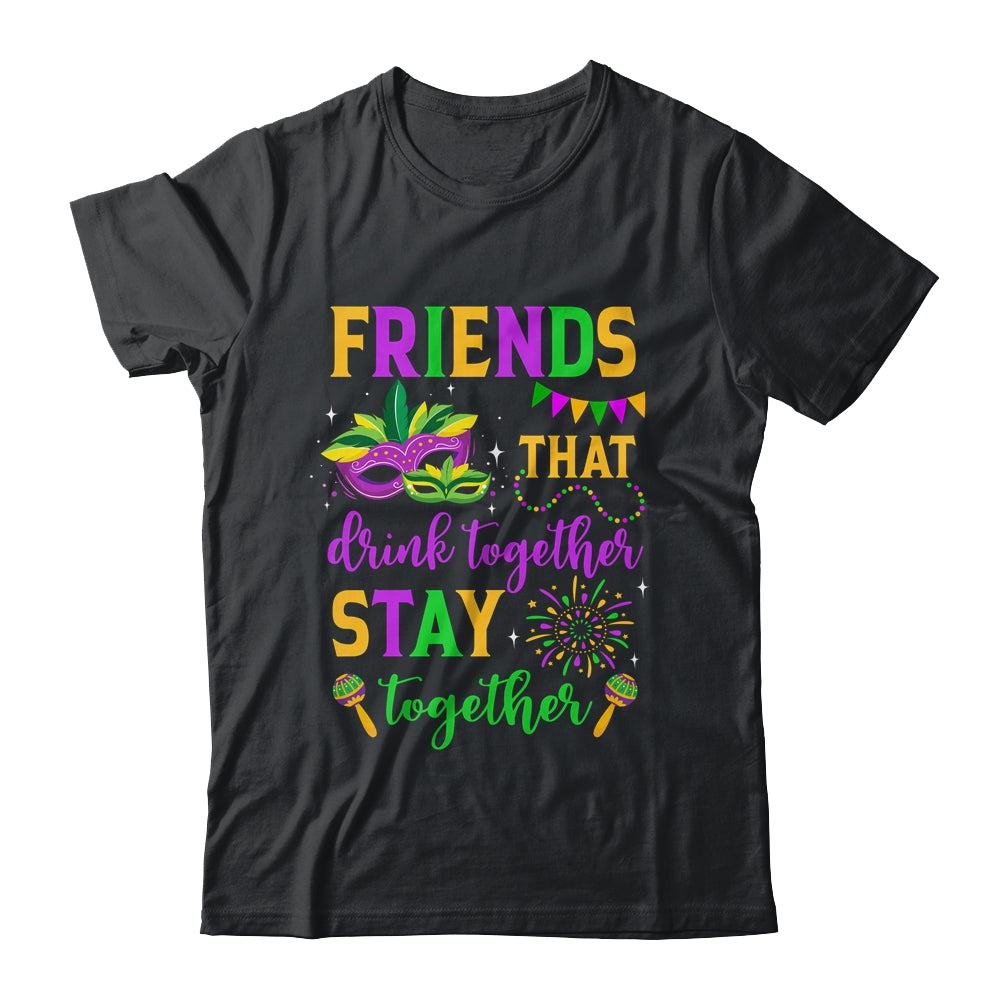 Friends That Drink Together Stay Together Mardi Gras 2024 Shirt & Tank Top | teecentury