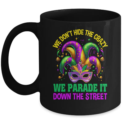 Funny Mardi Gras We Don't Hide Crazy Parade Street Beads Mug | teecentury