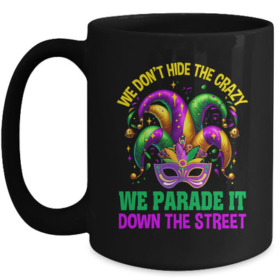 Funny Mardi Gras We Don't Hide Crazy Parade Street Beads Mug | teecentury