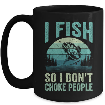 I Fish So I Don't Choke People Funny Sayings Fishing Design Mug | teecentury