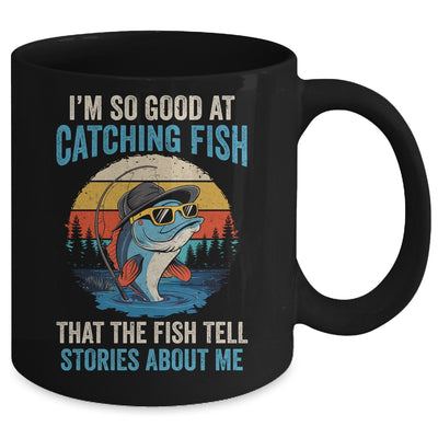 I'm So Good At Catching Fish That The Fish Tell Stories Mug | teecentury