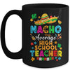 Nacho Average High School Teacher Mexican Cinco De Mayo Fiesta Mug | teecentury
