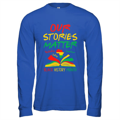 Our Stories Matter Black History Month Inspirational Saying Shirt & Hoodie | teecentury