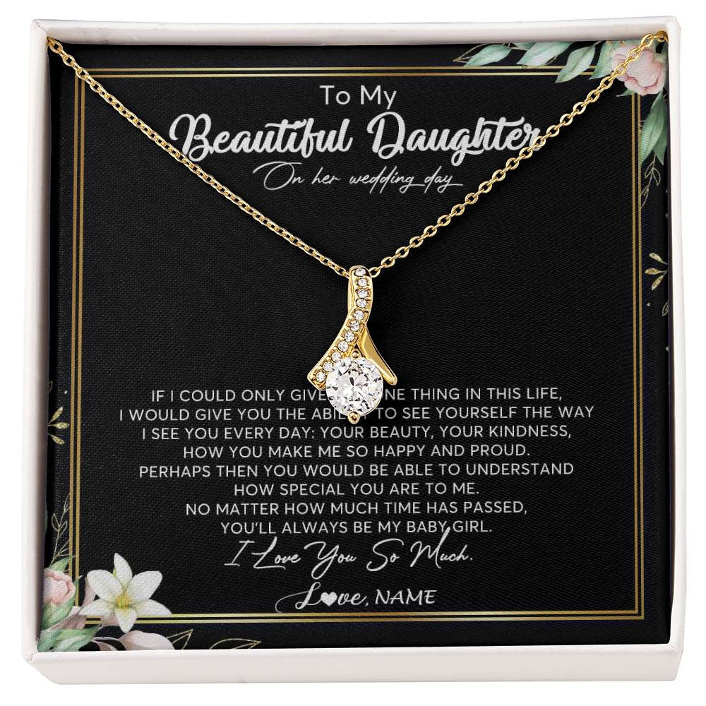 Alluring Beauty Necklace 18K Yellow Gold Finish | Personalized To My Beautiful Daughter Necklace From Mom I Could Give You One Thing In Life Daughter Wedding Day Bride Jewelry Customized Gift Box Message Card | teecentury