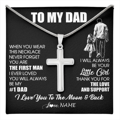 Stainless Cross Necklace Stainless Steel | 1 | Personalized To My Dad Necklace From Daughter Never Forget You Are The First Man Dad Birthday Gifts Fathers Day Christmas Customized Gift Box Message Card | teecentury