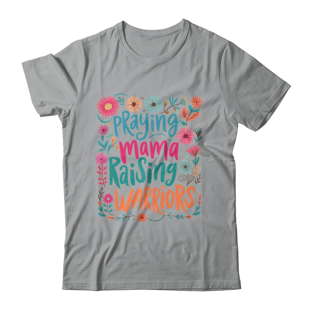 Praying Mama Raising Warriors Christian Mom Boho Floral Shirt & Sweatshirt | teecentury