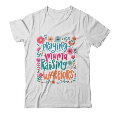 Praying Mama Raising Warriors Christian Mom Boho Floral Shirt & Sweatshirt | teecentury