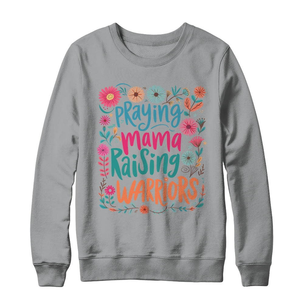 Praying Mama Raising Warriors Christian Mom Boho Floral Shirt & Sweatshirt | teecentury