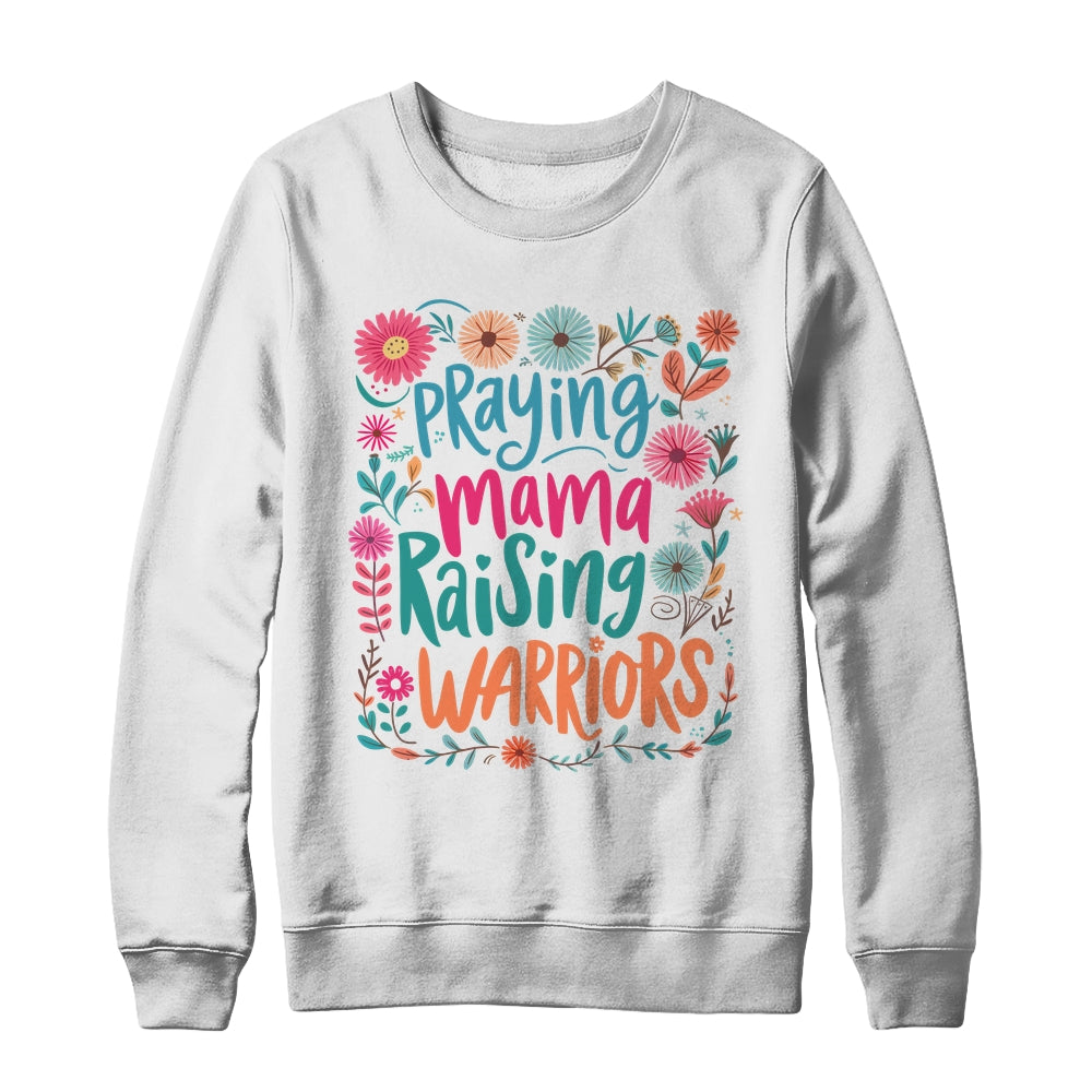 Praying Mama Raising Warriors Christian Mom Boho Floral Shirt & Sweatshirt | teecentury