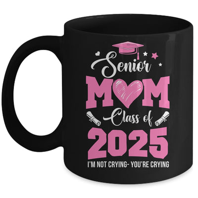 Proud Senior Mom 2025 Graduation Class Of Not Crying Mug | teecentury