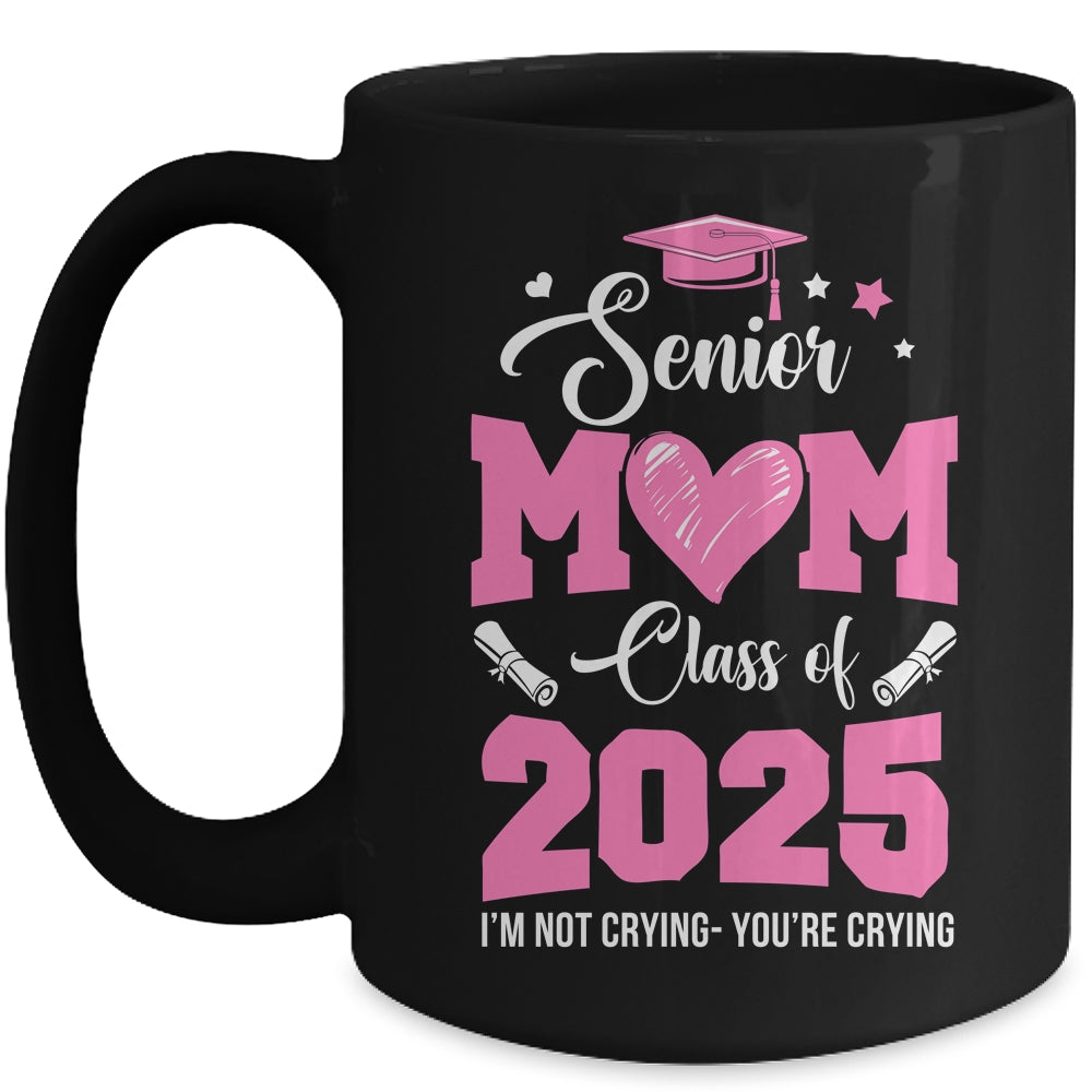 Proud Senior Mom 2025 Graduation Class Of Not Crying Mug | teecentury