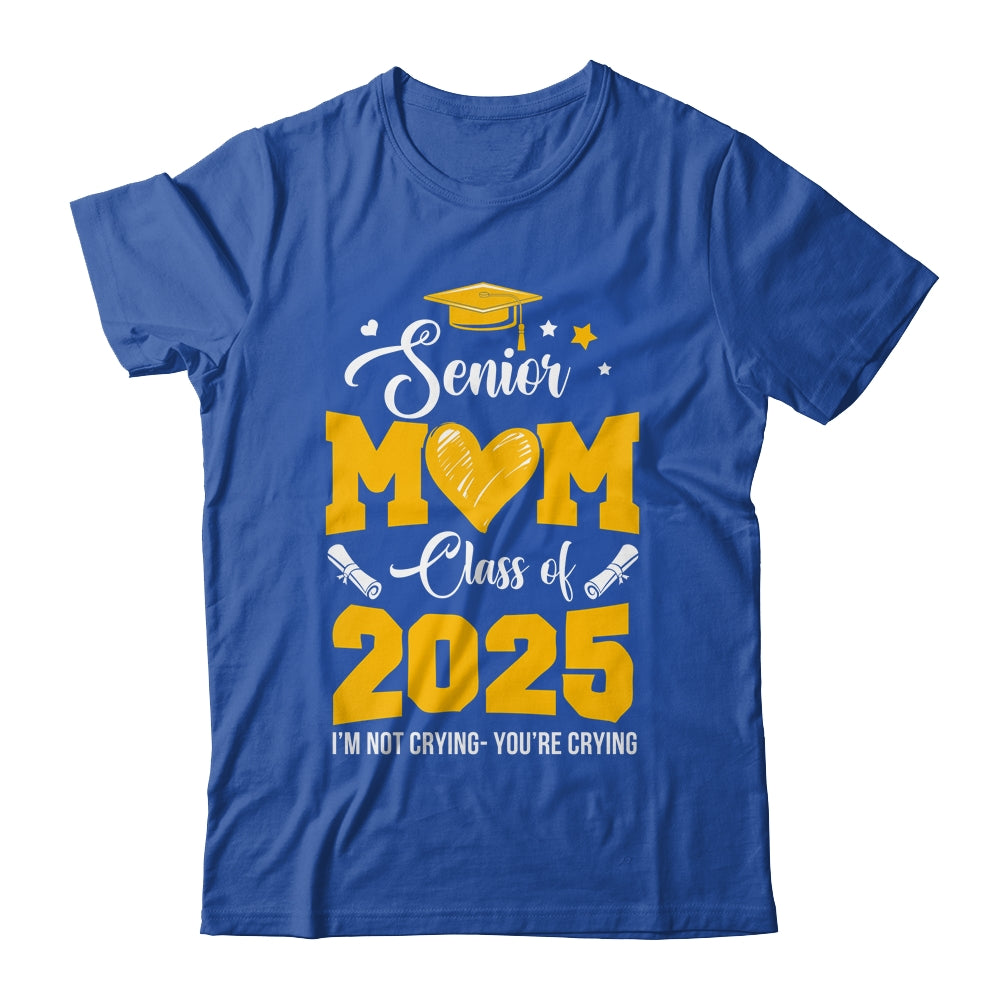 Proud Senior Mom Graduation Class Of 2025 Not Crying Shirt & Hoodie | teecentury