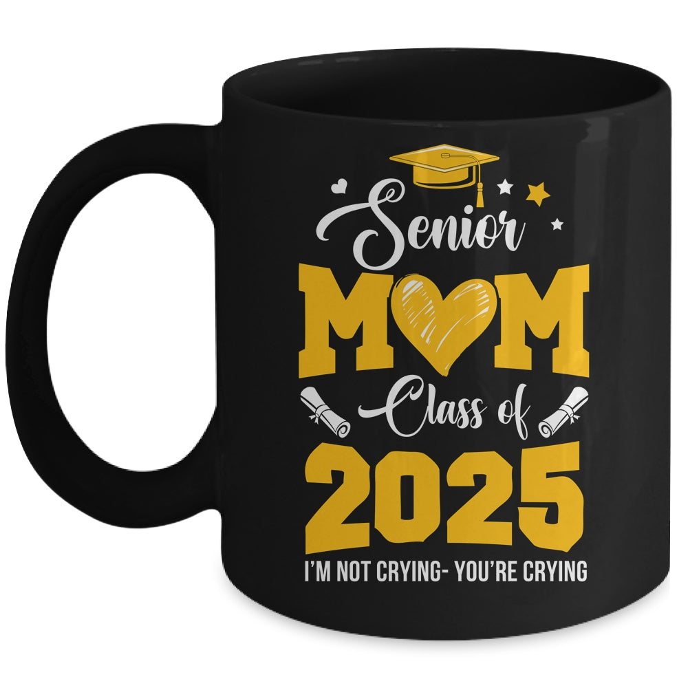 Proud Senior Mom Graduation Class Of 2025 Not Crying Mug | teecentury