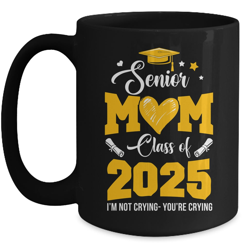 Proud Senior Mom Graduation Class Of 2025 Not Crying Mug | teecentury