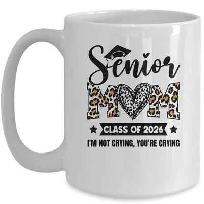 Senior Mom 2026 Class Of 2026 I'm Not Crying Leopard Heart Mug | teecentury