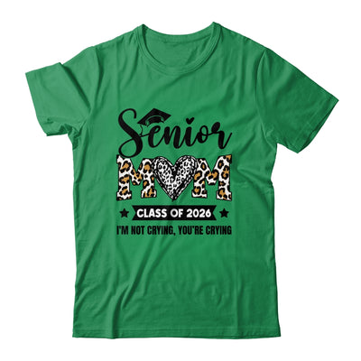 Senior Mom 2026 Class Of 2026 I'm Not Crying Leopard Heart Shirt & Hoodie | teecentury