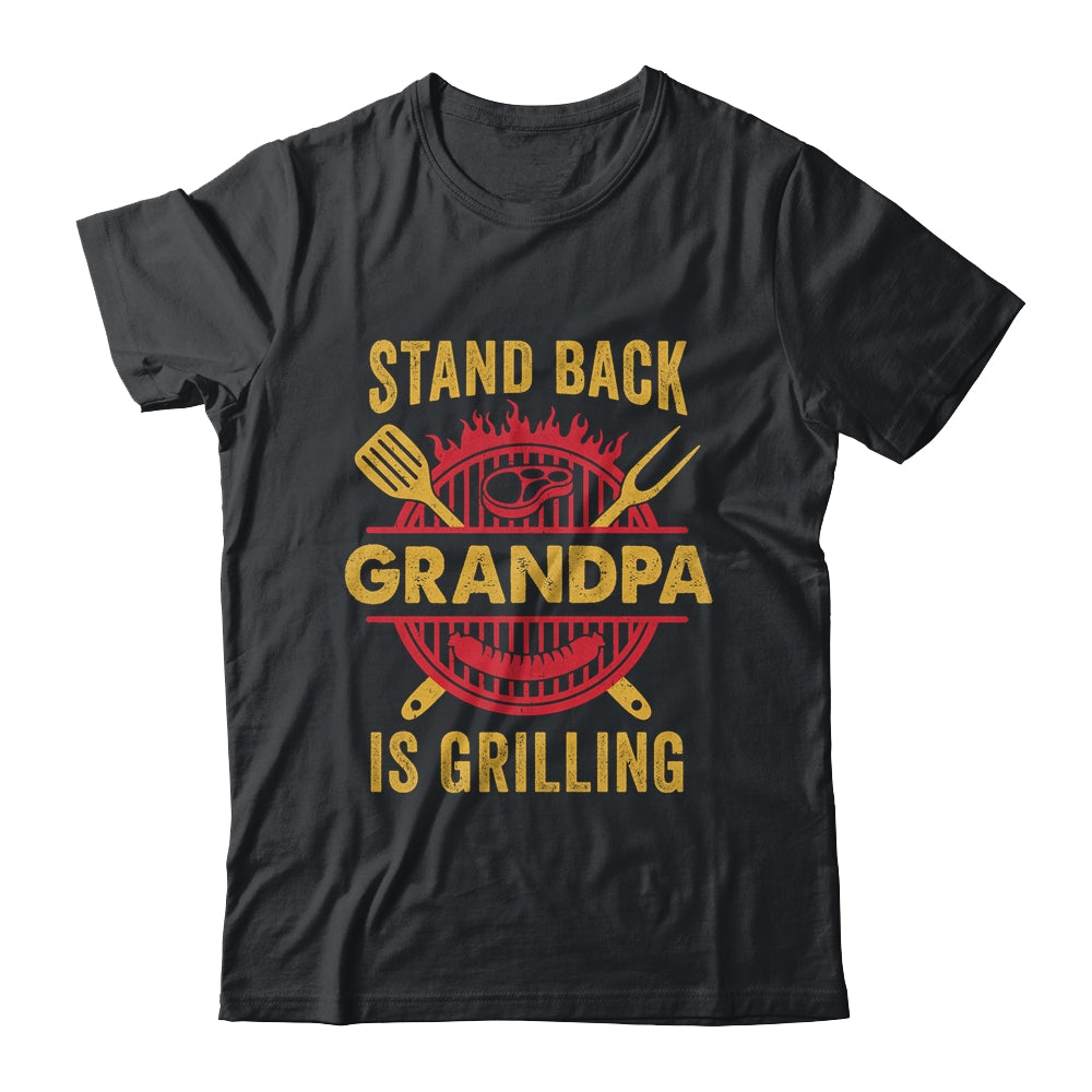 Stand Back Grandpa Is Grilling BBQ Barbecue Fathers Day Shirt & Hoodie | teecentury