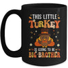This Little Turkey Is Going To Be A Big Brother Thanksgiving Mug | teecentury