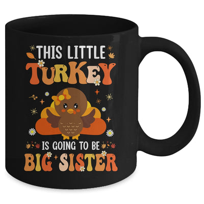 This Little Turkey Is Going To Be A Big Sister Thanksgiving Mug | teecentury
