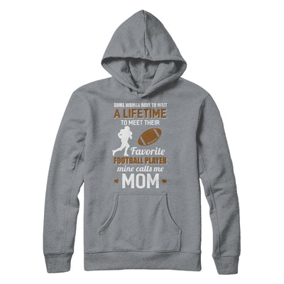 Funny My Favorite Football Player Calls Me Mom T-Shirt & Hoodie | Teecentury.com