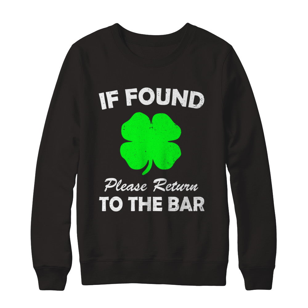 If Found Return To The Bar St. Patrick's Day T-Shirt & Hoodie | Teecentury.com