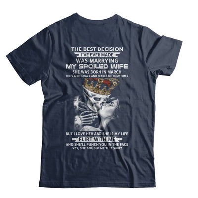 Best Decision Marrying My Spoiled Wife March Husband T-Shirt & Hoodie | Teecentury.com