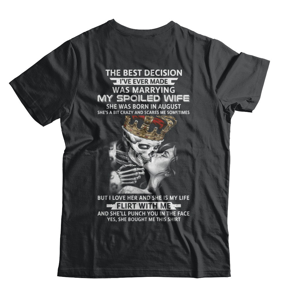 Best Decision Marrying My Spoiled Wife August Husband T-Shirt & Hoodie | Teecentury.com
