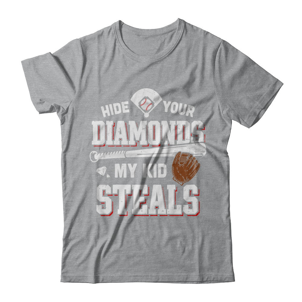 Hide Your Diamonds My Kid Steals Baseball T-Shirt & Hoodie | Teecentury.com