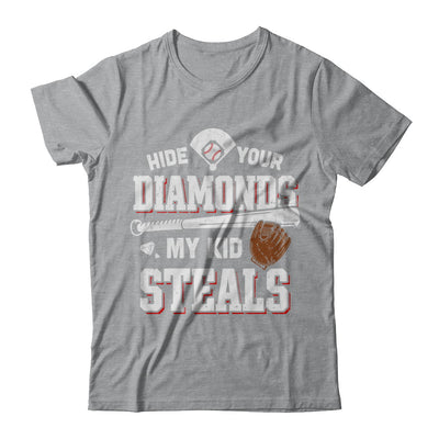 Hide Your Diamonds My Kid Steals Baseball T-Shirt & Hoodie | Teecentury.com