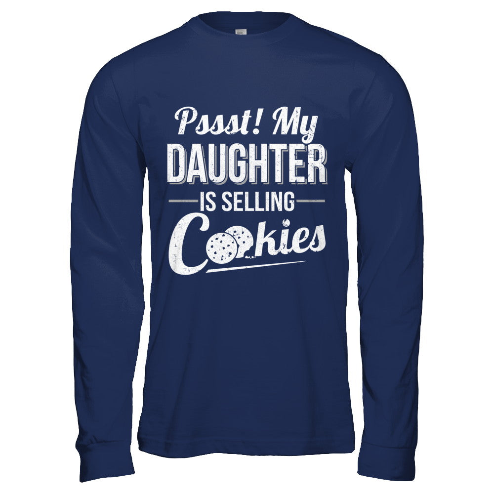 Pssst My Daughter Is Selling Cookies Girl Cookie T-Shirt & Hoodie | Teecentury.com