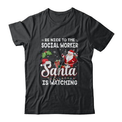 Be Nice To The Social Worker Santa Is Watching T-Shirt & Sweatshirt | Teecentury.com