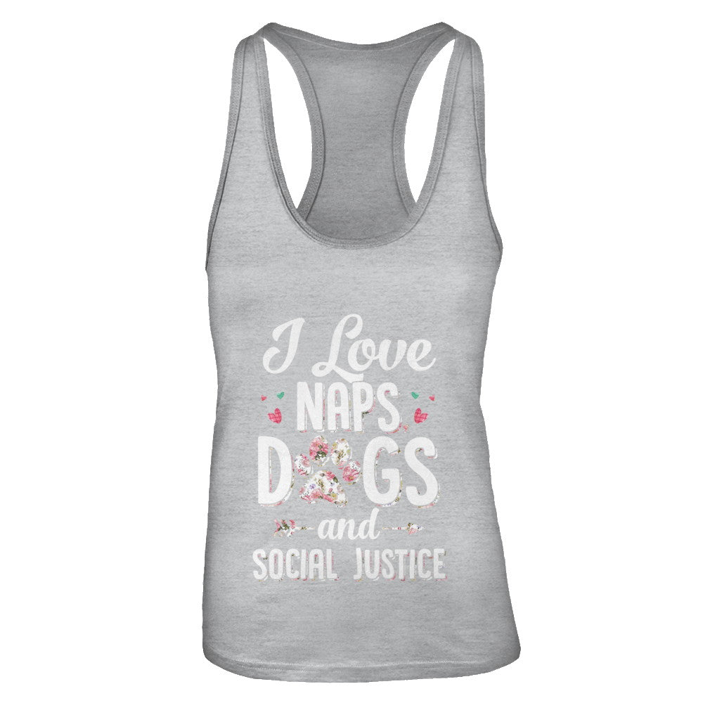 I Love Naps Dogs And Social Justice Dog Gift For Women T-Shirt & Tank Top | Teecentury.com