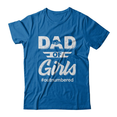 Dad Of Girls Outnumbered Fathers Day Gifts T-Shirt & Hoodie | Teecentury.com