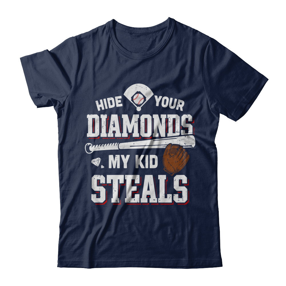 Hide Your Diamonds My Kid Steals Baseball T-Shirt & Hoodie | Teecentury.com