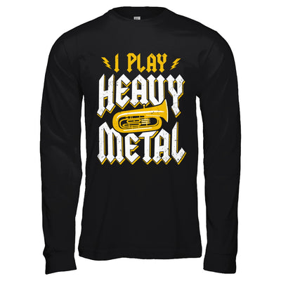 I Play Heavy Metal Tuba Music Player T-Shirt & Hoodie | Teecentury.com