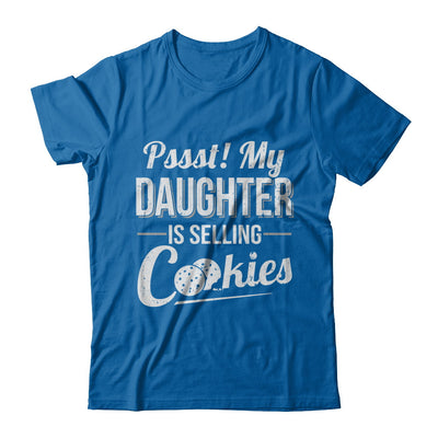 Pssst My Daughter Is Selling Cookies Girl Cookie T-Shirt & Hoodie | Teecentury.com