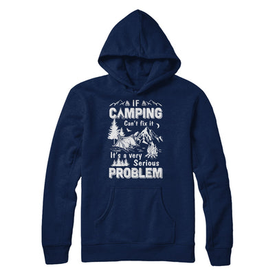 If Camping Can't Fix Funny Camping Sayings T-Shirt & Hoodie | Teecentury.com