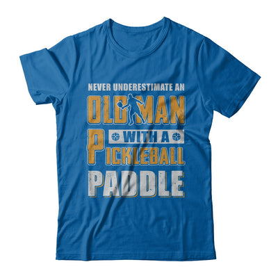 Never Underestimate Old Man With Pickleball Paddle T-Shirt & Hoodie | Teecentury.com