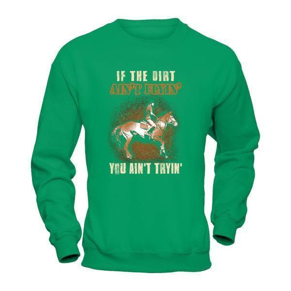 Horse Rider If The Dirt Aint Flyin' You Aint Tryin' T-Shirt & Tank Top | Teecentury.com