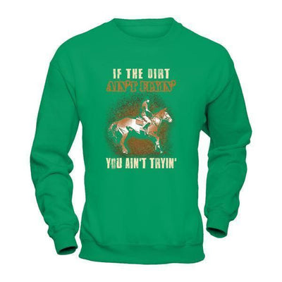 Horse Rider If The Dirt Aint Flyin' You Aint Tryin' T-Shirt & Tank Top | Teecentury.com