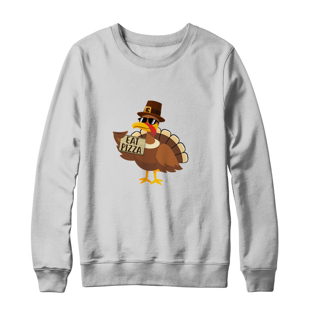 Thanksgiving Day Turkey Funny Sayings Eat Pizza T-Shirt & Sweatshirt | Teecentury.com