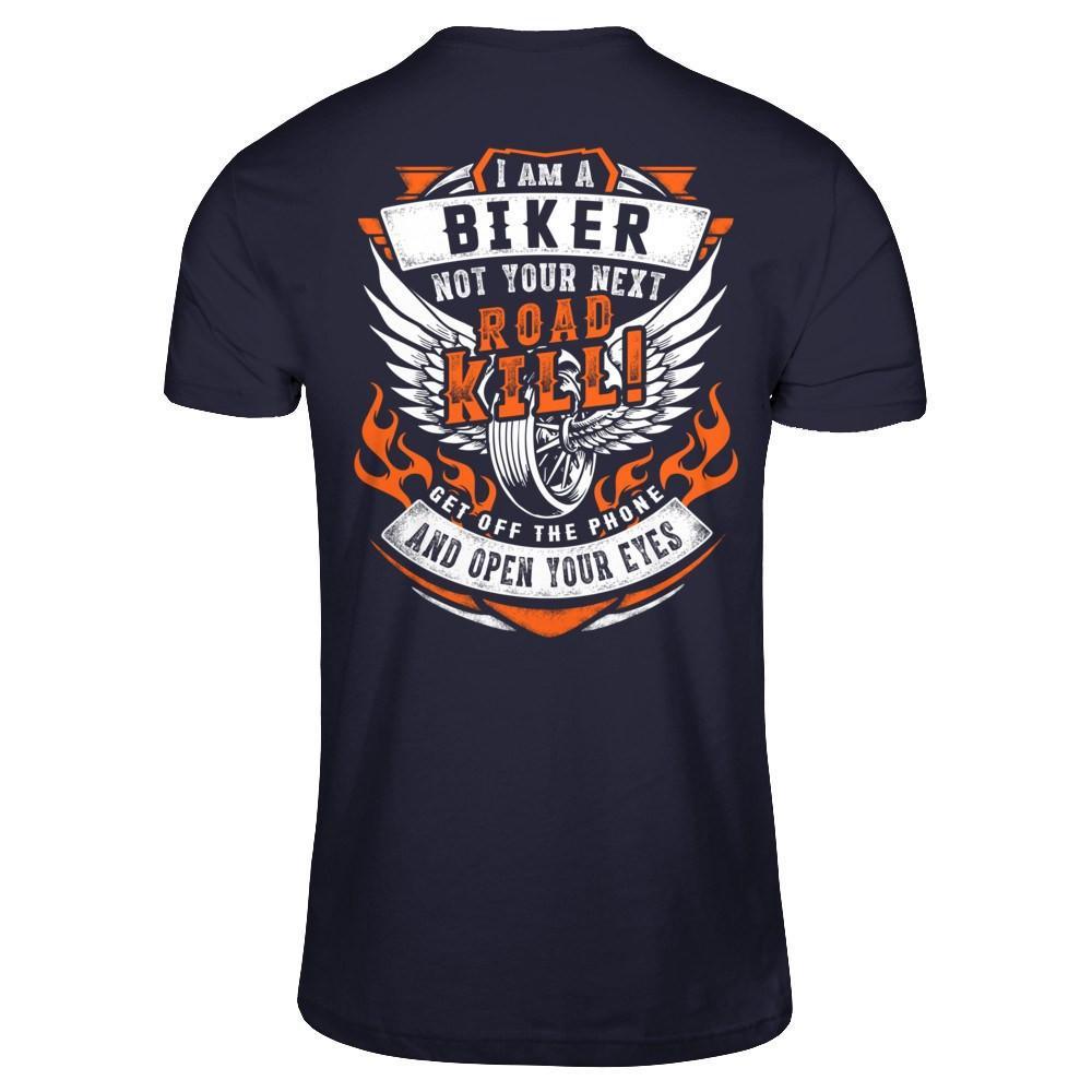 I Am A Biker Not Your Next Road Kill T-Shirt & Hoodie | Teecentury.com