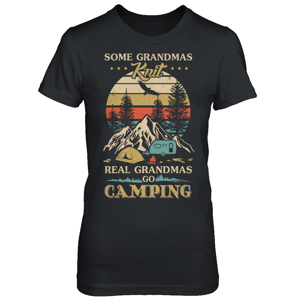 Some Grandmas Knit Real Grandmas Go Camping T-Shirt & Hoodie | Teecentury.com