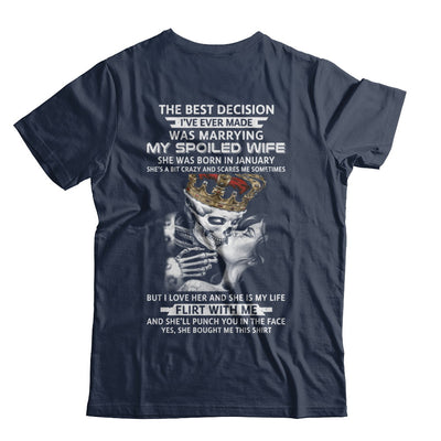 Best Decision Marrying My Spoiled Wife January Husband T-Shirt & Hoodie | Teecentury.com
