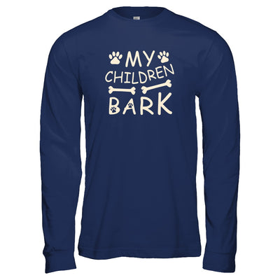 My Children Bark Dog Mom Lover T-Shirt & Tank Top | Teecentury.com