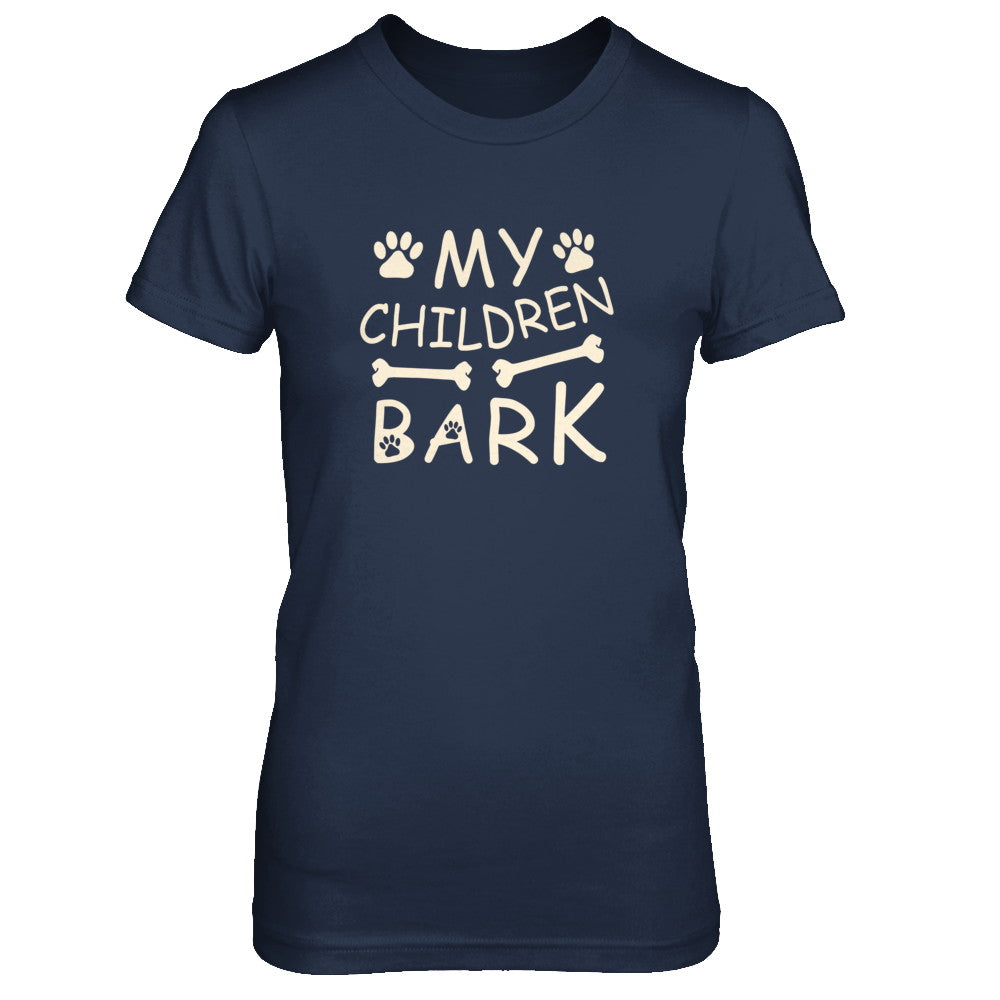 My Children Bark Dog Mom Lover T-Shirt & Tank Top | Teecentury.com